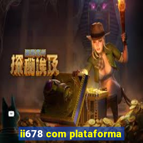 ii678 com plataforma